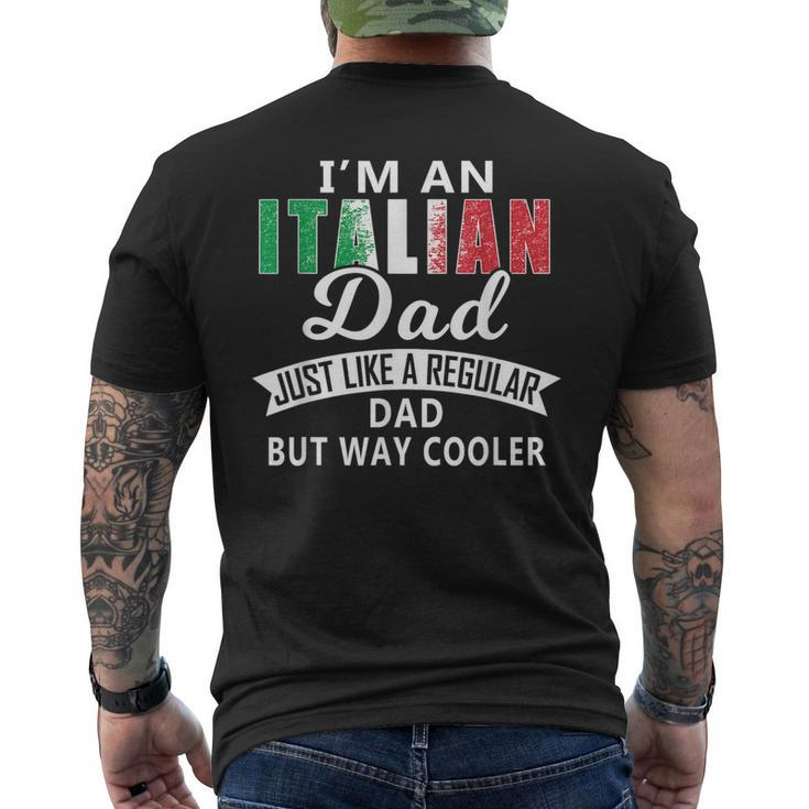 Italian Dads Are Way Cooler T  Mens Back Print T-shirt