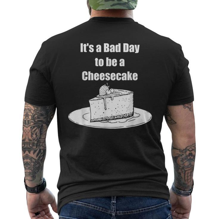 Its A Bad Day To Be A Cheesecake Apparel  Mens Back Print T-shirt