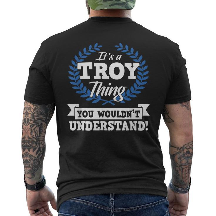 Its A Troy Thing You Wouldnt Understand Name  Mens Back Print T-shirt