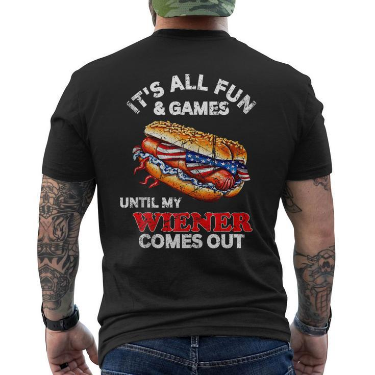 Its All Fun & Games Until My Wiener Comes Out 4Th Of July  Mens Back Print T-shirt