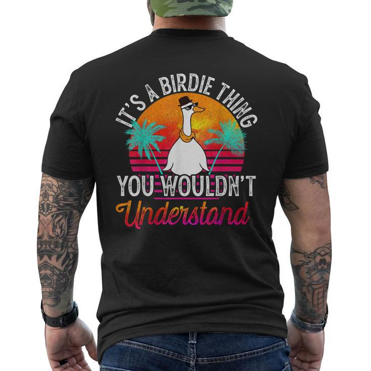 Its A Birdie Thing You Wouldnt Understand Birdie Men's Back Print T-shirt