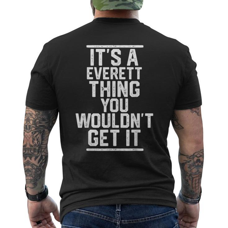 Its A Everett Thing You Wouldnt Get It Family Last Name Men's Back Print T-shirt