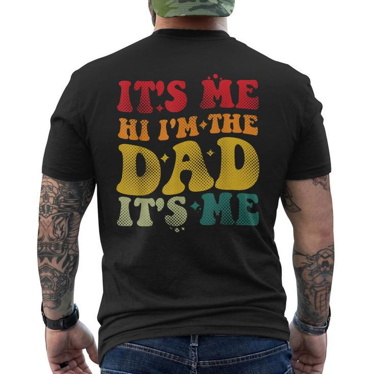 Its Me Hi Im The Dad For Dad Fathers Day Men's Back Print T-shirt