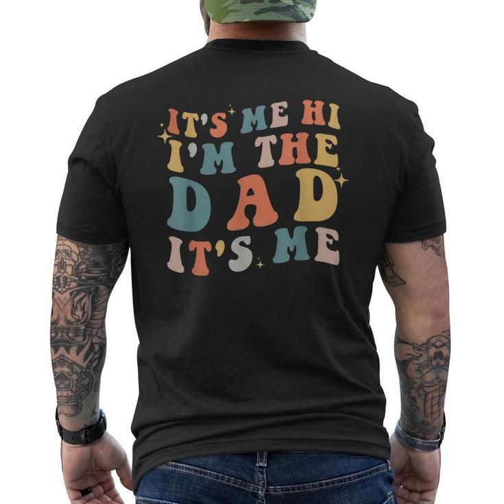Its Me Hi Im The Dad Its Me Groovy Vintage Men's Back Print T-shirt