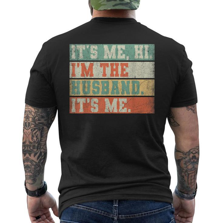 Its Me Hi Im The Husband Its Me Fathers Day Daddy Men Men's Back Print T-shirt