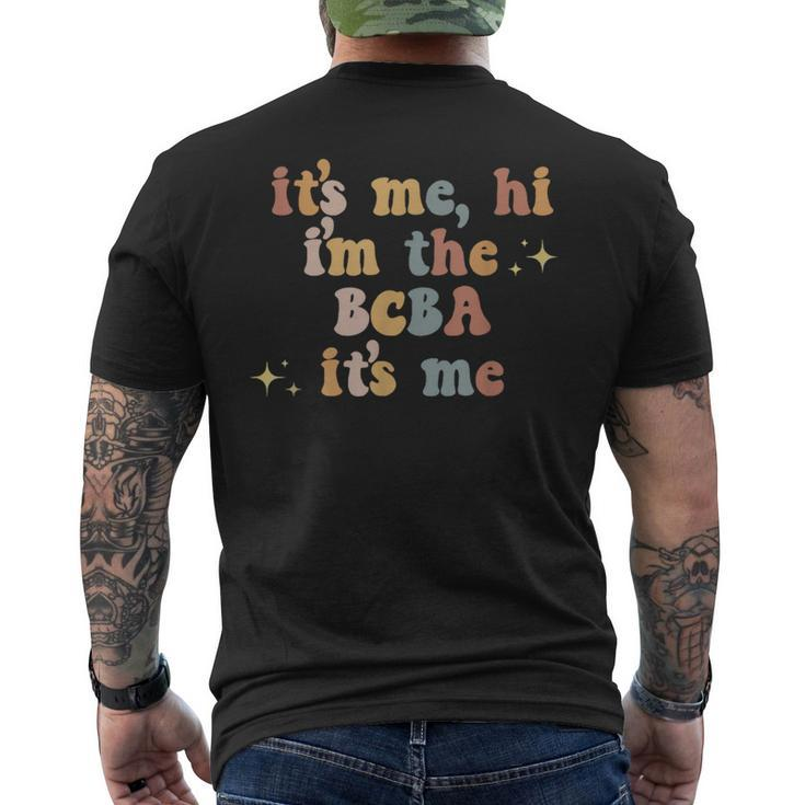 It's Me Hi I'm The Bcba It's Me Behavior Analyst Men's T-shirt Back Print