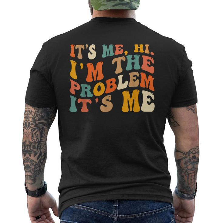 It's Me Hi I'm The Problem It's Me Quote Men's T-shirt Back Print