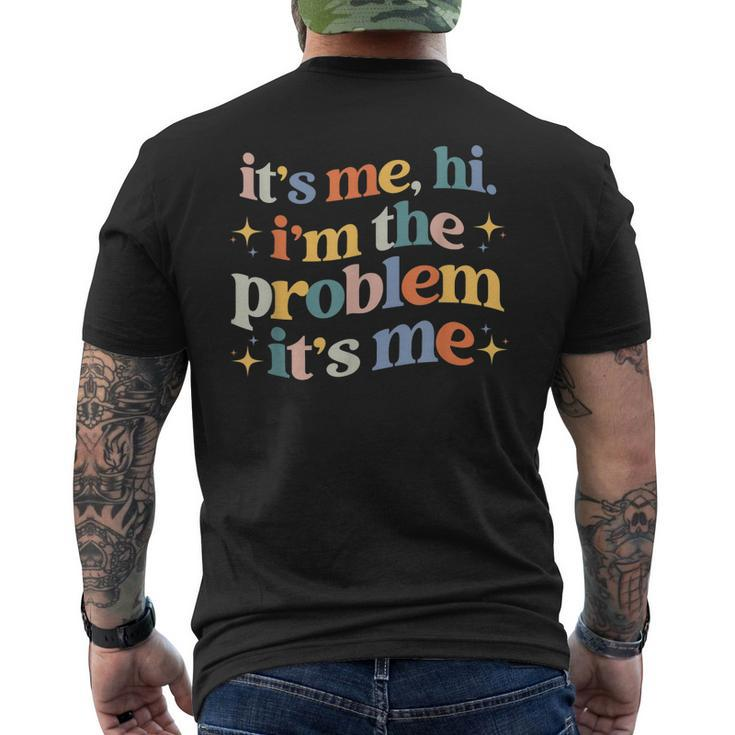 Its Me Hi Im The Problem Men's Back Print T-shirt