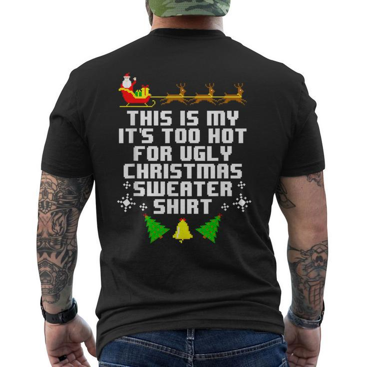 This Is My Its Too Hot For Ugly Christmas Sweater Xmas Men's T-shirt Back Print