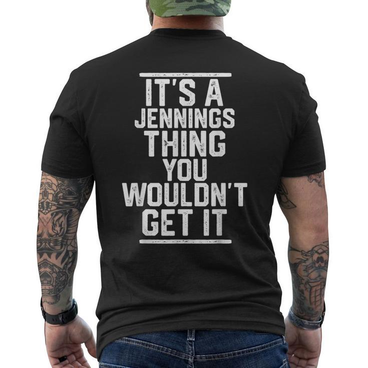 Its A Jennings Thing You Wouldnt Get It Family Last Name Men's Back Print T-shirt