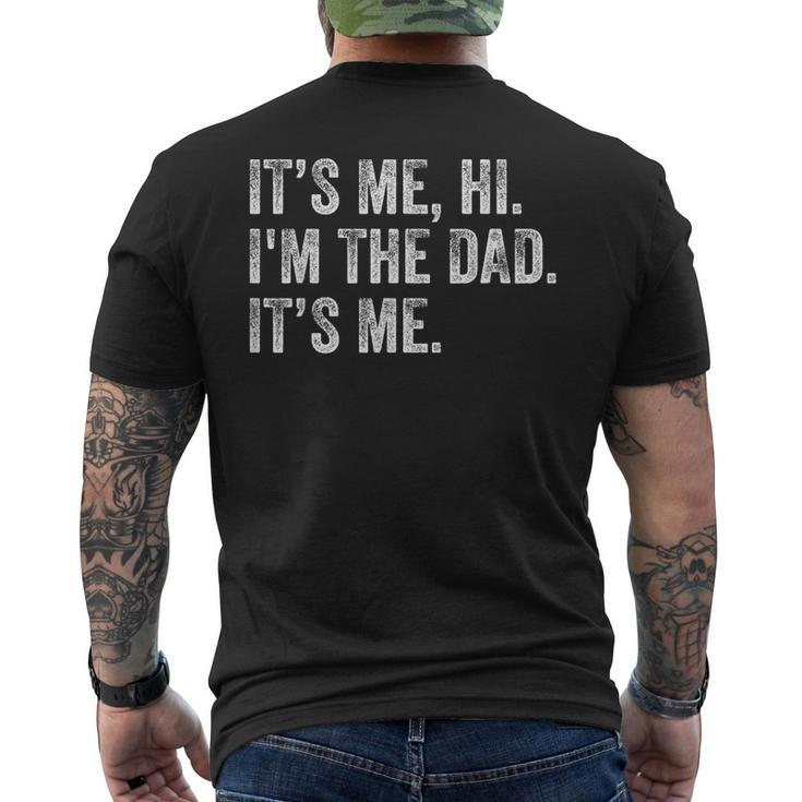 Its Me Hi Im The Dad Its Me Funny For Dad Fathers Day Gift For Mens Mens Back Print T-shirt
