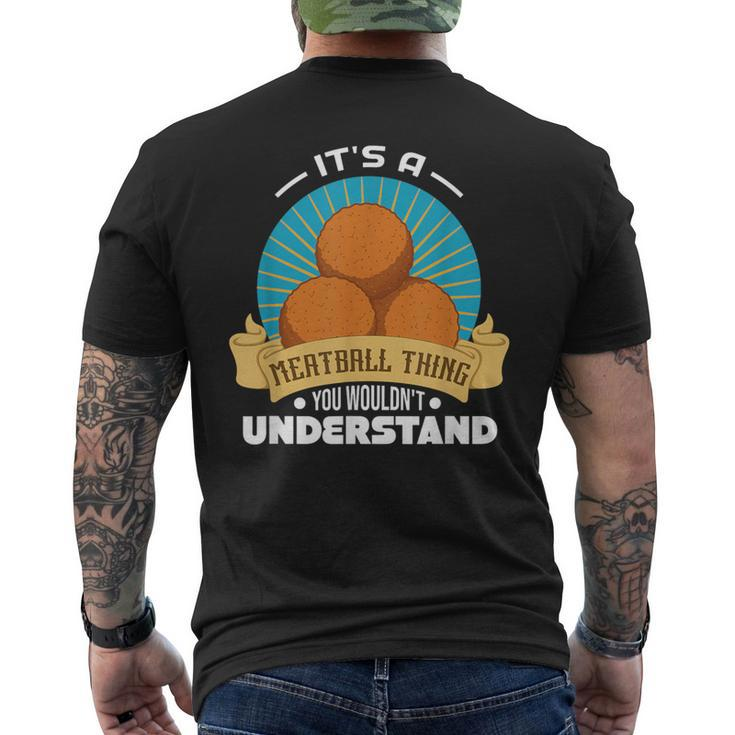 Its A Meatball Thing You Wouldnt Understand Men's T-shirt Back Print