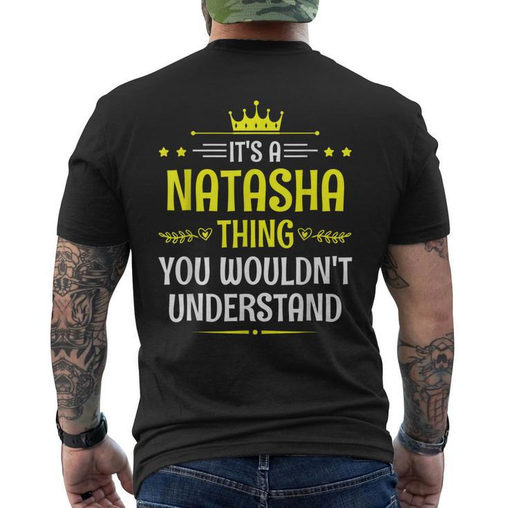 Its A Natasha Thing You Wouldnt Understand Name Men's Back Print T-shirt