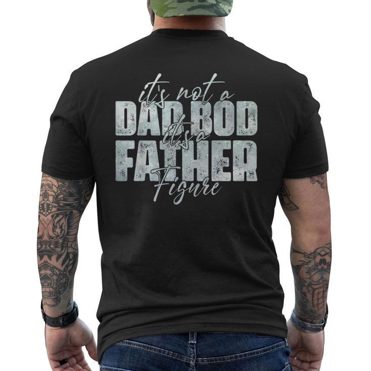 Its Not A Dad Bod Its A Father Figure Fathers Day Retro  Mens Back Print T-shirt