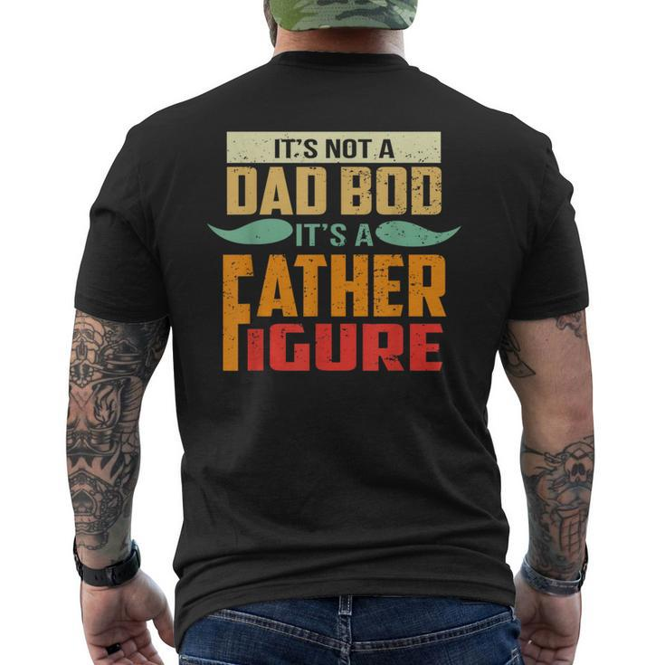 Its Not A Dad Bod Its A Father Figure Funny Retro Vintage Gift For Mens Mens Back Print T-shirt