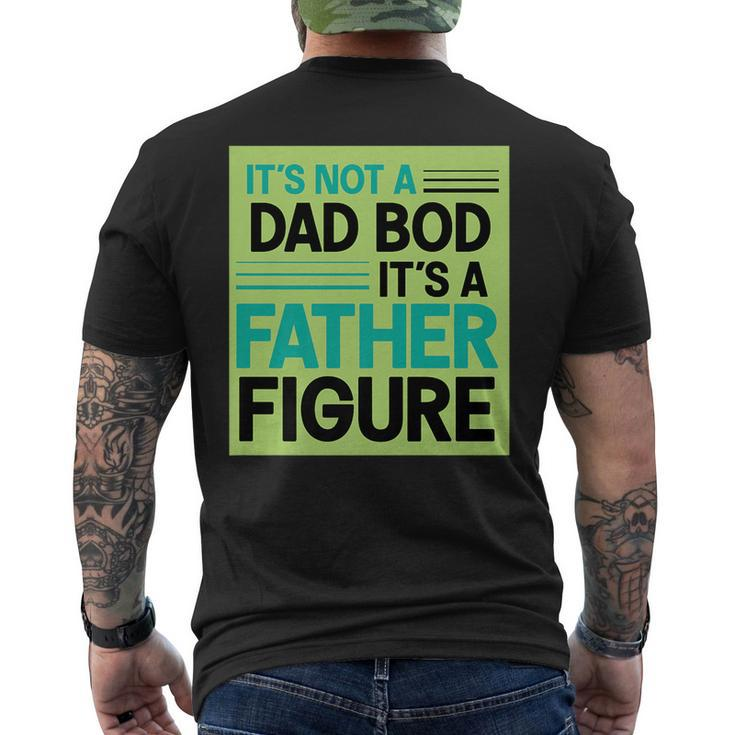 Its Not A Dad Bod Its A Father Figure   Mens Back Print T-shirt