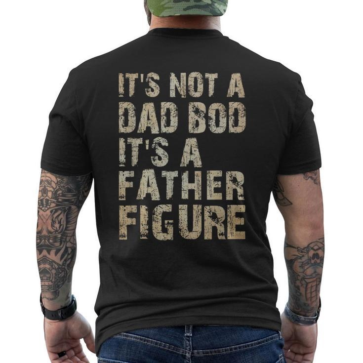 Its Not A Dad Bod Its A Father Figure | Funny Vintage Gift  Mens Back Print T-shirt