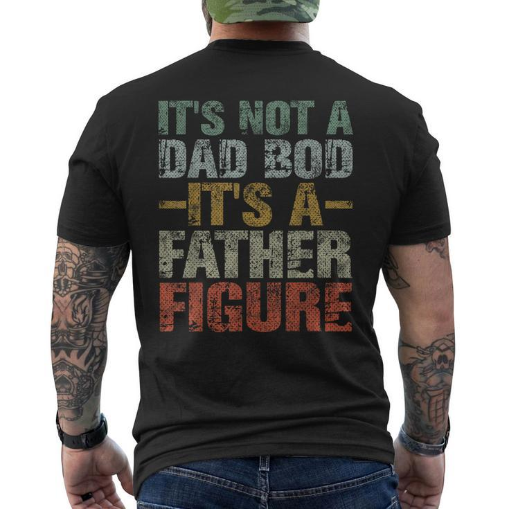 Its Not A Dad Bod Its A Father Figure Vintage Dad Gift  Mens Back Print T-shirt