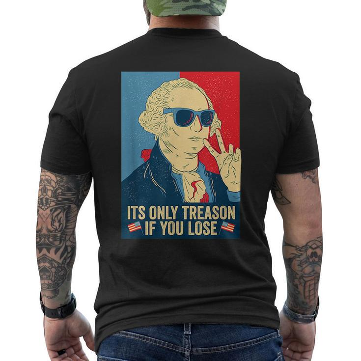 Its Only Treason If You Lose George Washington  Mens Back Print T-shirt