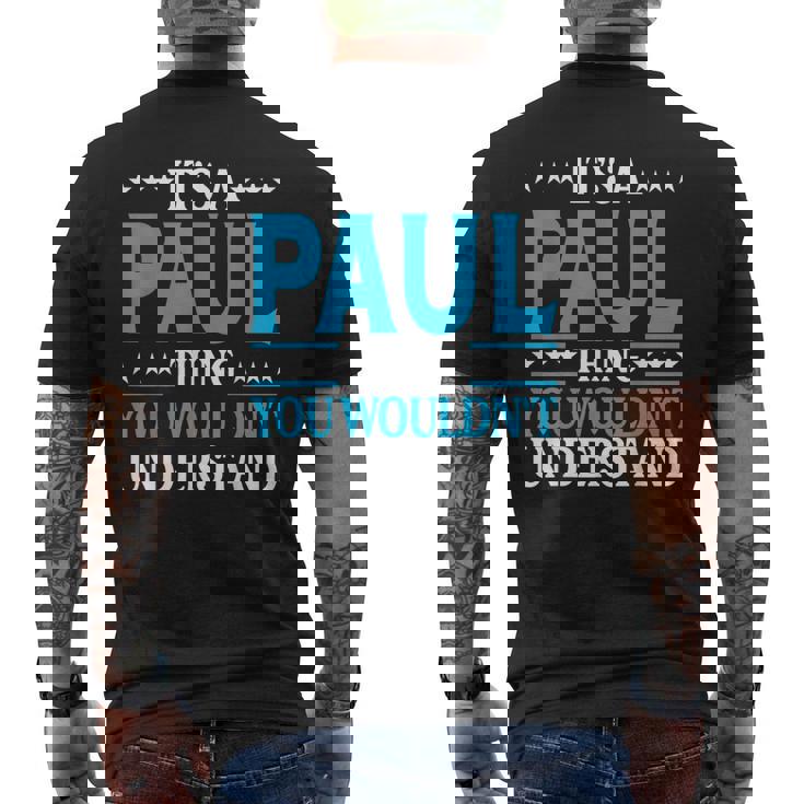 Its A Paul Thing Wouldnt Understand Personal Name Paul Men's Back Print T-shirt