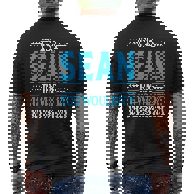 Its A Sean Thing Wouldnt Understand Personal Name Sean Men's Back Print T-shirt