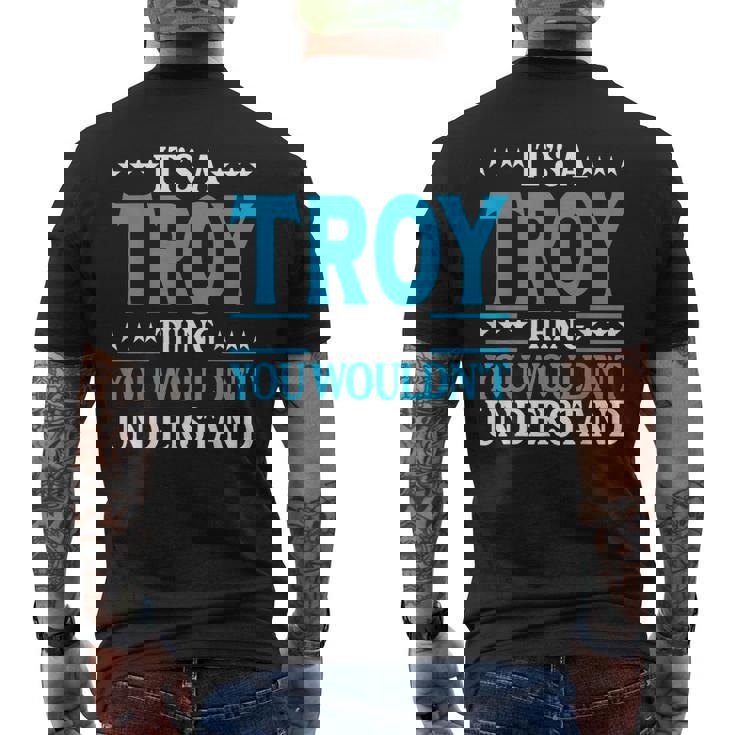 Its A Troy Thing Wouldnt Understand Personal Name Troy Men's Back Print T-shirt