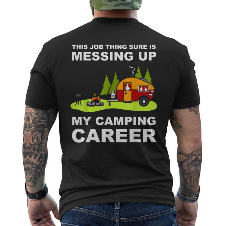 This Job Thing Is Messing Up With My Camping Career Men's Back Print T-shirt