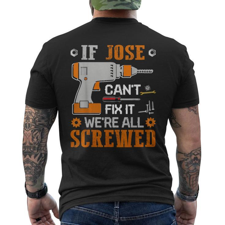 If Jose Can't Fix It We're All Screwed Fathers Day Men's T-shirt Back Print