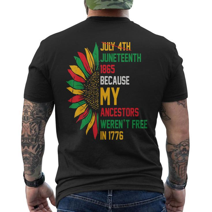 July 4Th Junenth 1865 Because My Ancestors Werent Free Mens Back Print T-shirt