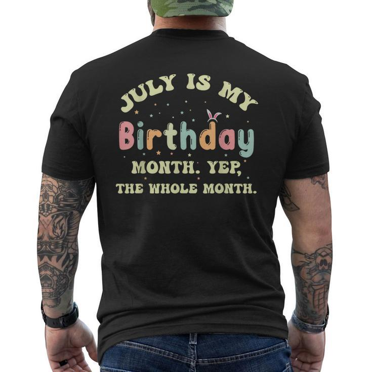 July Is My Birthday Yes The Whole Month Mens Back Print T-shirt