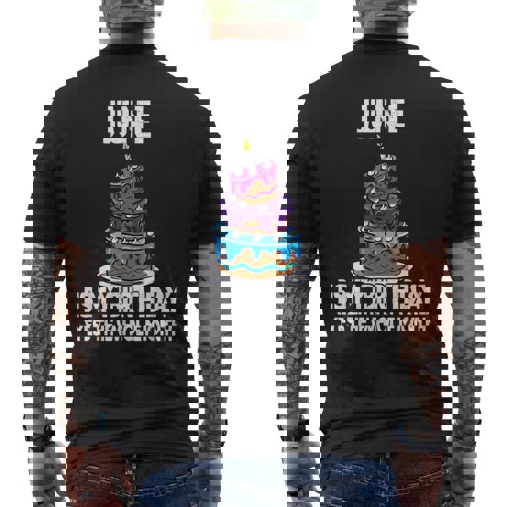 June Is My Birthday Yes The Whole Month June Birthday Men's Back Print T-shirt