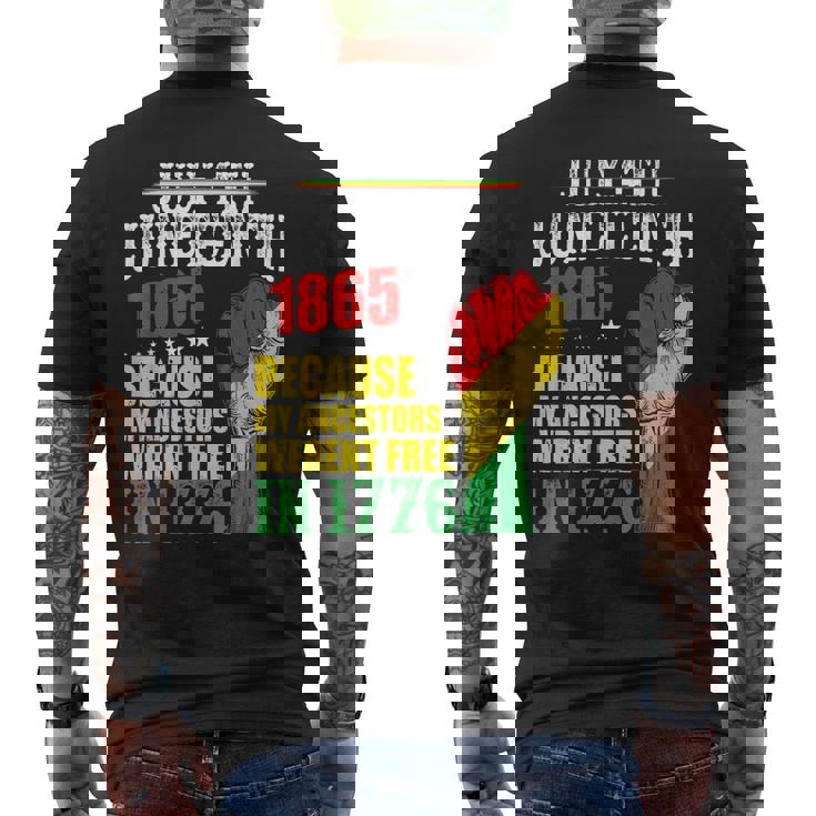 Junenth 1865 July 4Th Because My Ancestors Werent Free Mens Back Print T-shirt