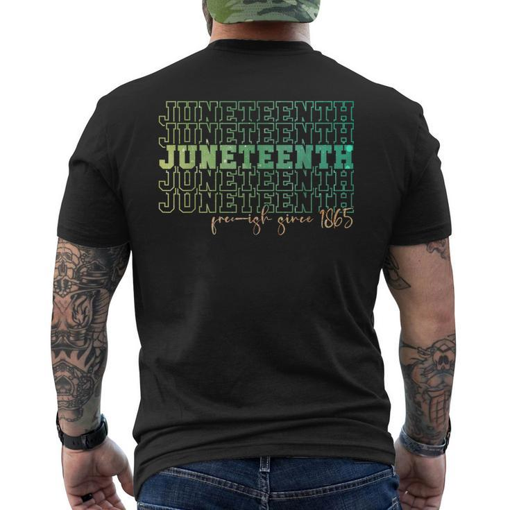 Junenth Free Ish Since 1865 Celebrate Black Freedom Hbcu  Mens Back Print T-shirt