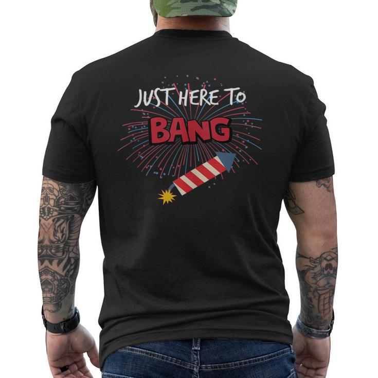 Just Here To Bang - Funny 4Th Of July Mens Back Print T-shirt