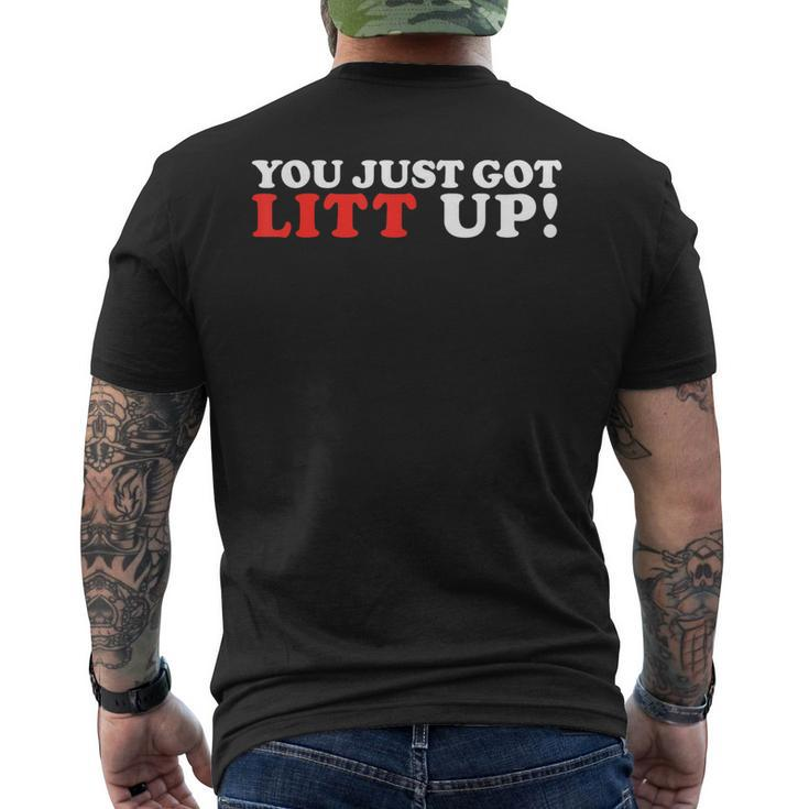 You Just Got Litt Up Men's T-shirt Back Print
