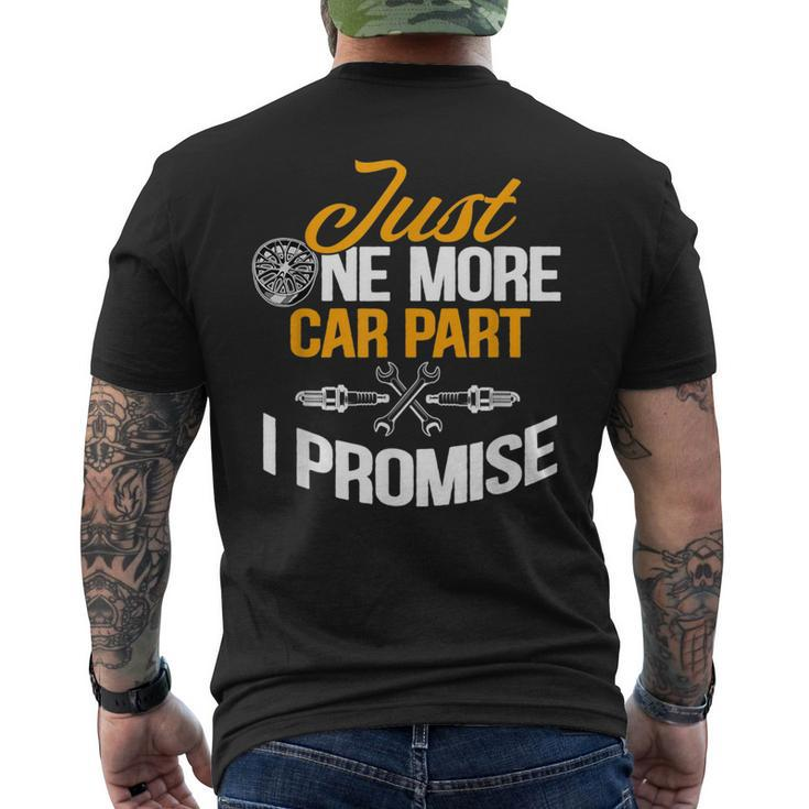 Just One More Car Part I Promise Funny Car Mechanic Gift Mechanic Funny Gifts Funny Gifts Mens Back Print T-shirt