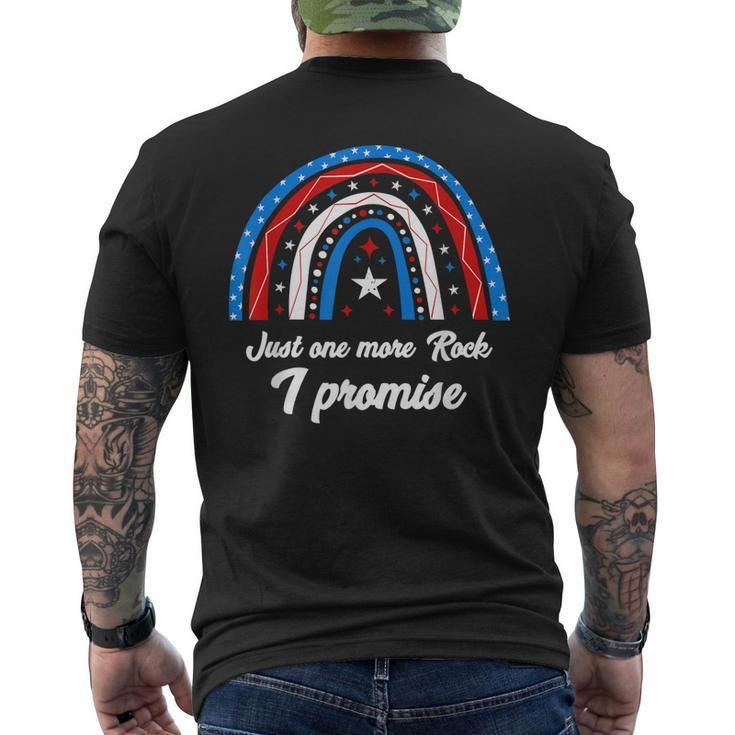 Just One More Rock I Promise - Funny 4Th Of July Geologist Mens Back Print T-shirt