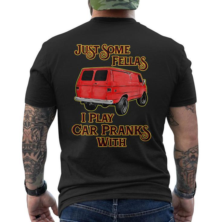 Just Some Fellas I Play Car Pranks With Mens Back Print T-shirt