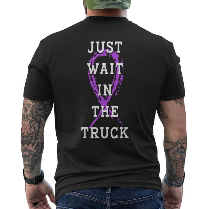 Just Wait In The Truck Purple Ribbon Cancer Awareness Day Men's T-shirt Back Print