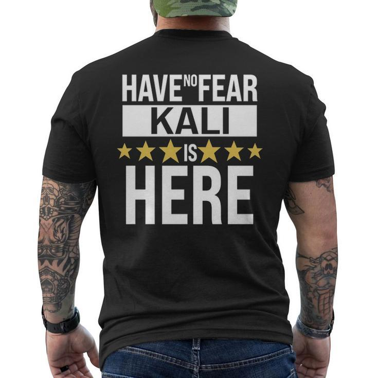 Kali Name Gift Have No Fear Kali Is Here Mens Back Print T-shirt