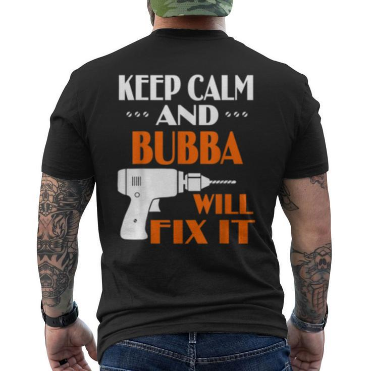 Keep Calm Bubba Will Fix It Gift For Dad Grandpa  Mens Back Print T-shirt