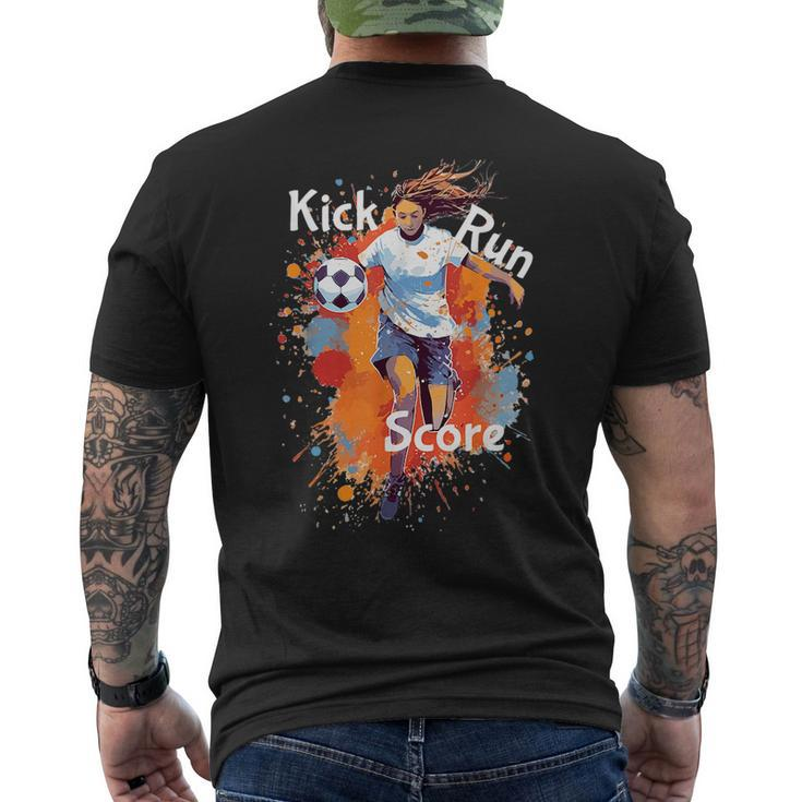 Kick Run Score Girls Soccer Design Soccer Funny Gifts Mens Back Print T-shirt
