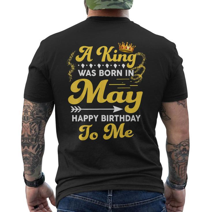 A King Was Born In May Happy Birthday To Me Men's Back Print T-shirt