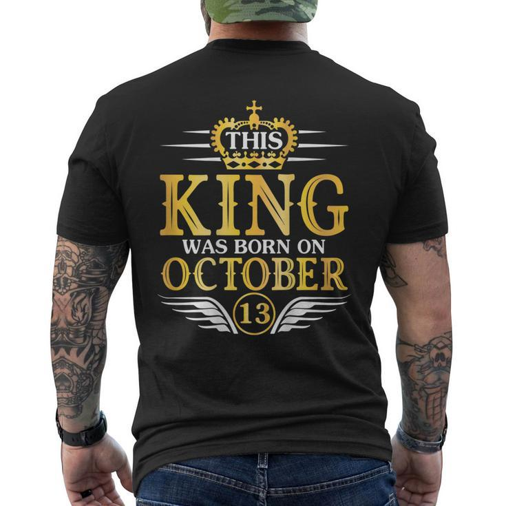 This King Was Born On October 13 Happy Birthday To Me Father Men's Back Print T-shirt
