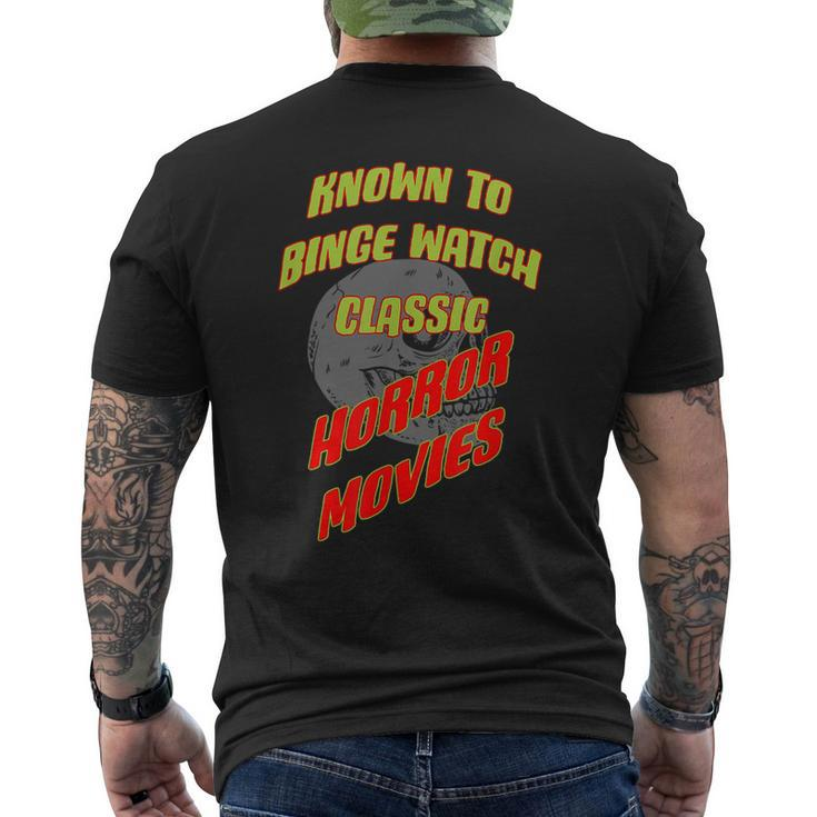Known To Binge Watch Classic Horror Movies Movies Men's T-shirt Back Print