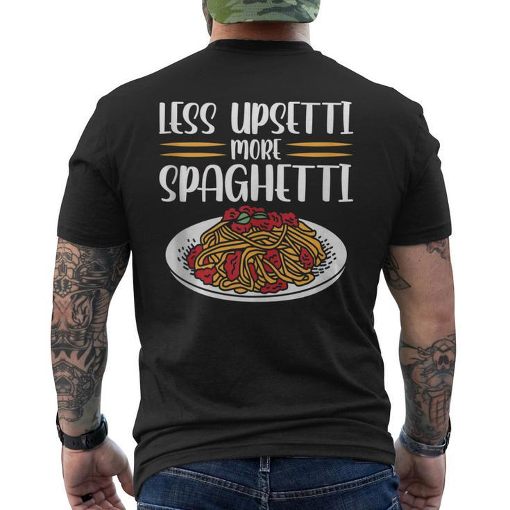 Less Upsetti Spaghetti For Women Men's Back Print T-shirt
