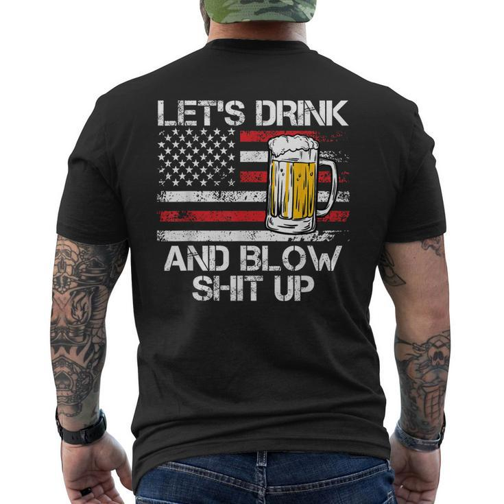 Let Us Drink And Blow Shit Up Drink Fan Usa Independence Day  Mens Back Print T-shirt