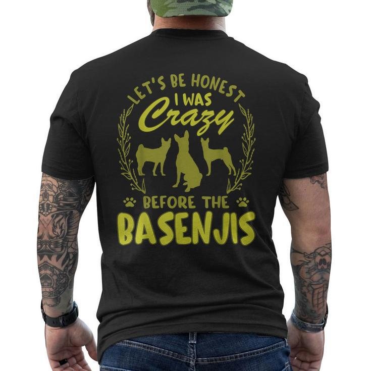 Lets Be Honest I Was Crazy Before Basenjis  Mens Back Print T-shirt