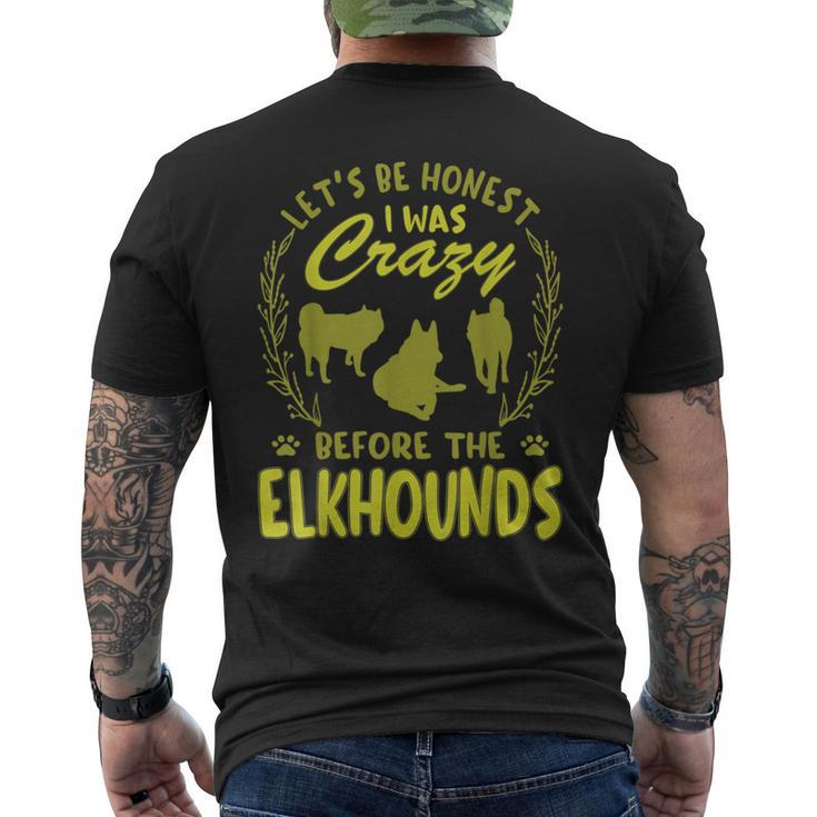 Lets Be Honest I Was Crazy Before Elkhounds  Mens Back Print T-shirt