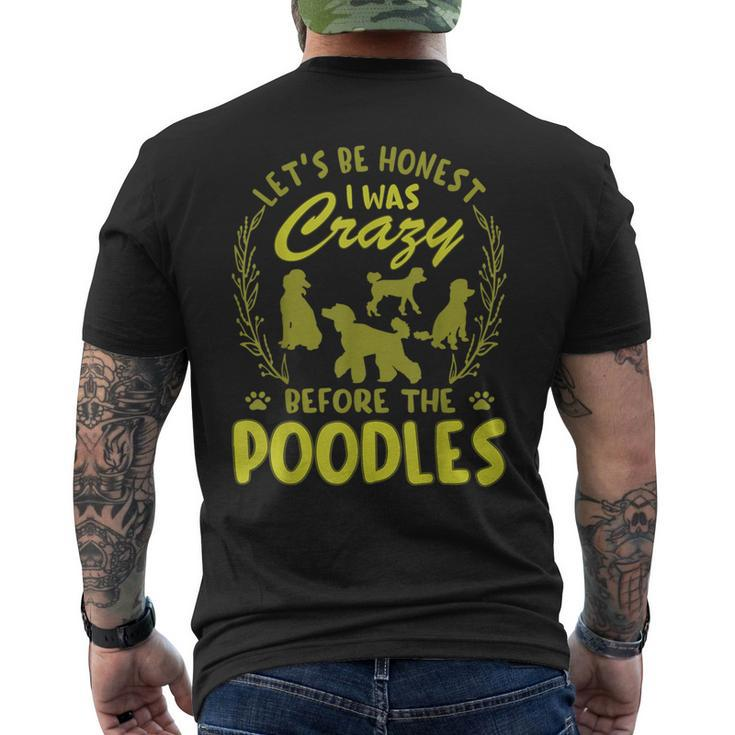 Lets Be Honest I Was Crazy Before Poodles  Mens Back Print T-shirt
